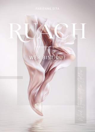 RUACH – Wer bist du?