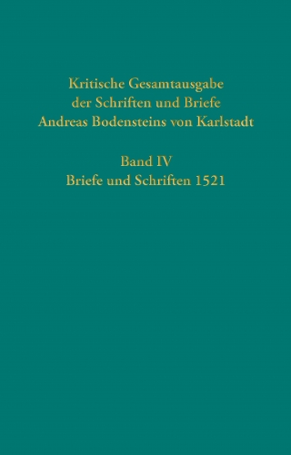 Kritische Gesamtausgabe der Schriften und Briefe Andreas Bodensteins von Karlstadt