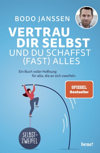 Vertrau dir selbst und du schaffst (fast) alles