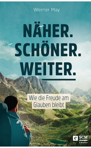 Näher. Schöner. Weiter.