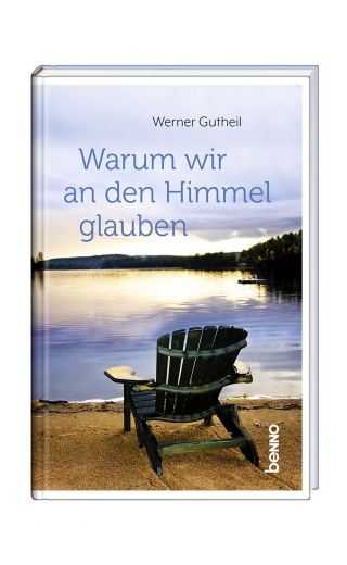 Warum wir an den Himmel glauben