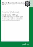 Muslimische Bildungs- und Erziehungsvorstellungen