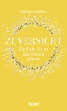 Zuversicht – Die Kraft, die an das Morgen glaubt