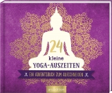 24 kleine Yoga-Auszeiten