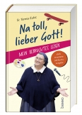 Na toll, lieber Gott!