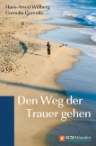 Den Weg der Trauer gehen