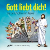 Gott liebt dich! Die Geschichte von Jesus