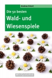 Die 50 besten Wald- und Wiesenspiele